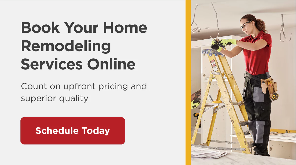 Click here to schedule your home remodeling services online.